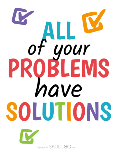 All Of Your Problems Have Solutions - Free Poster