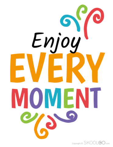 Enjoy Every Moment - Free Poster