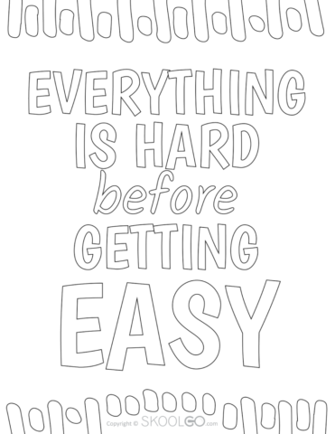 Everything Is Hard Before Getting Easy - Free Coloring Version Poster