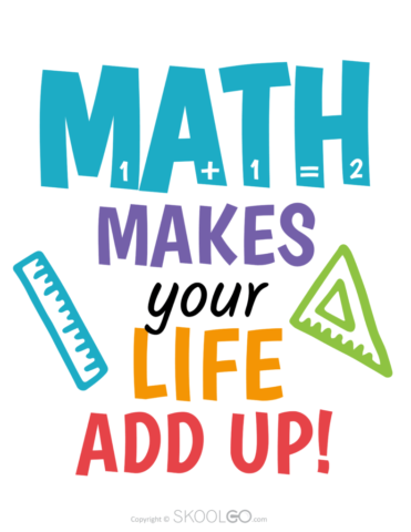 Math Makes Your Life Add Up - Free Poster