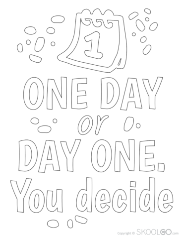 One Day Or Day One You Decide - Free Coloring Version Poster