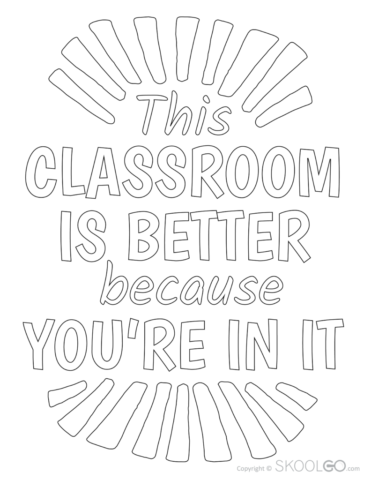 This Classroom Is Better Because You Are In It - Free Coloring Version Poster