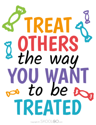 Treat Others The Way You Want To Be Treated - Free Poster