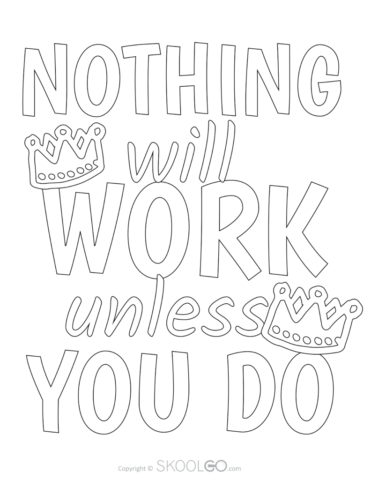 Nothing Will Work Unless You Do - Free Classroom Poster Coloring Version